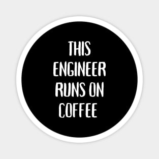 This engineer runs on coffee Magnet